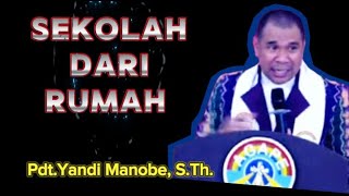 SEKOLAH DARI RUMAH _ PDT.YANDI MANOBE, S.TH_ KHOTBAH KRISTEN