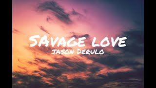 Savage love (Lyrics) - Jason Derulo