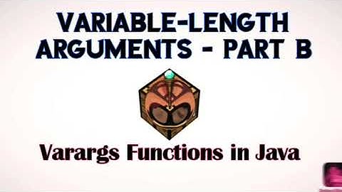 Variable - Length Arguments || Varargs Functions in Java