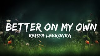 Keisya Levronka - Better On My Own (Lirik \/ Lyrics)  | Lyrics Melody