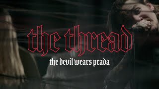 Смотреть клип The Devil Wears Prada - The Thread