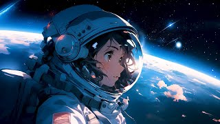 Stop Overthinking 🌌 Lofi Night Vibes 🌌 Space Lofi Songs Make You Calm Down And Escape From Reality