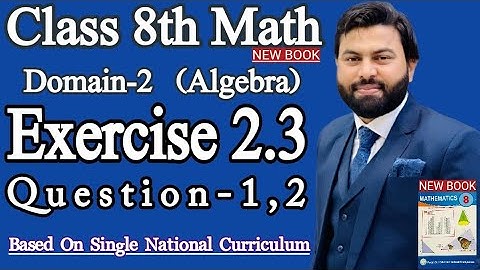Class 8th Math New Book Exercise 2.3 Question 1,2-Exercise 2.3 Q1,Q2 SNC-E.X 2.3 class 8th Maths