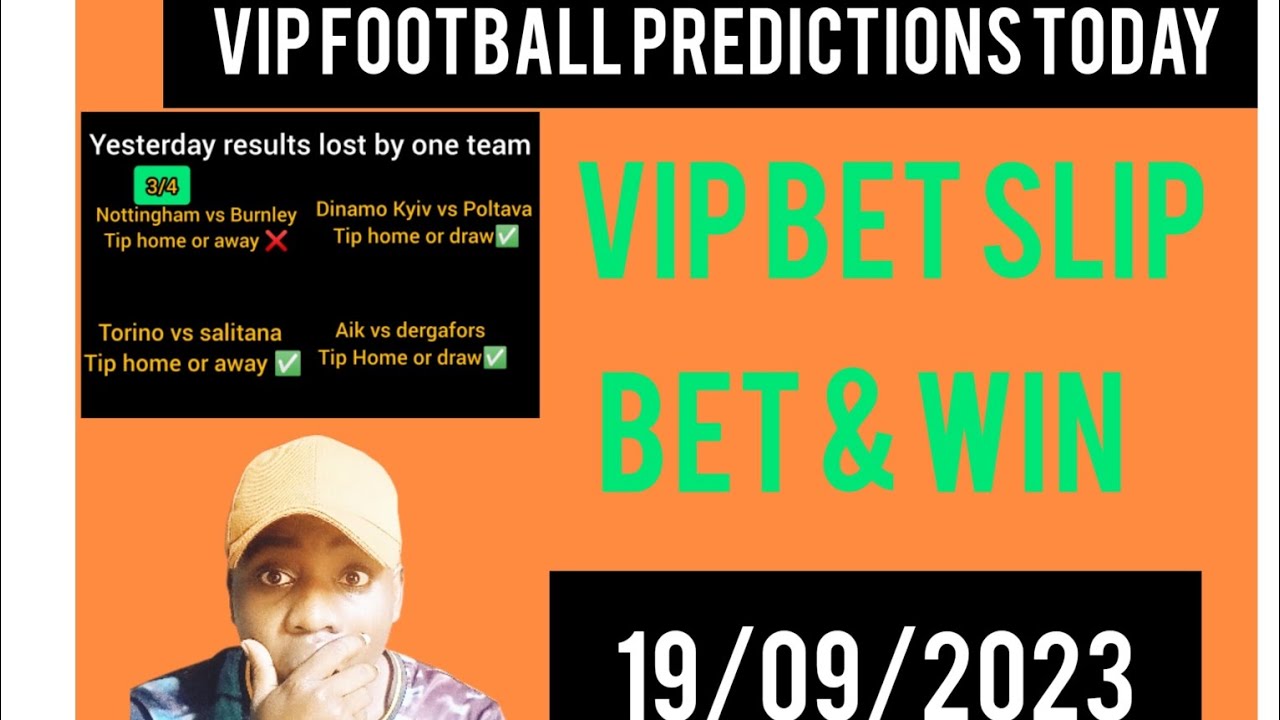 VIP BETTING TIPS TODAY 19/09/2023, football predictions today, betting  tips