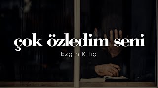 Çok Özledim Seni - Ezgin Kılıç Emre Özdemir