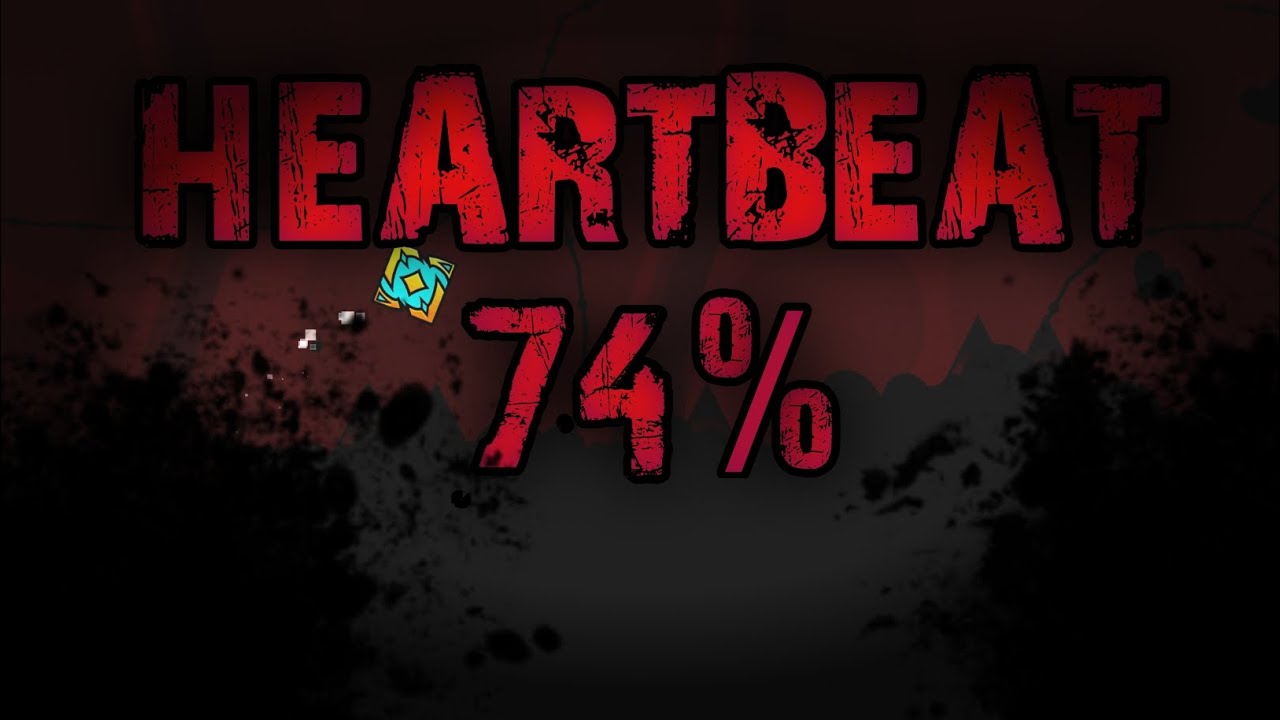 (Mobile 120Hz) Heartbeat 74% Extreme Demon Geometry dash