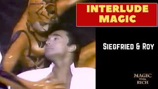 Siegfried & Roy interlude magic illusion