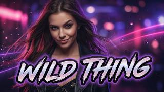 Wild Thing Dance Remix Lyrafizz