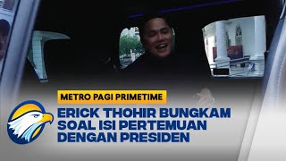 Erick Thohir Bertemu Dengan Presiden Jokowi di Istana Kepresidenan