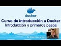 Curso de introducción a Docker: Introducción y primeros pasos