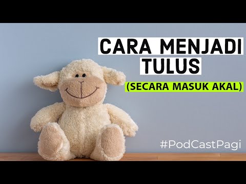 Video: Bagaimana Menjadi Tulus?