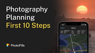 10 First Steps to Start Planning Your Photos with PhotoPills