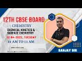 12th CBSE Board | Term 2 | Chemical Kinetics & Surface Chemistry | Chemistry | By Sanjay Sir