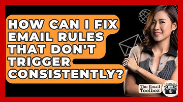 How Can I Fix Email Rules That Don