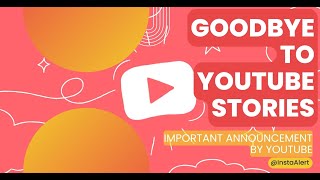 Goodbye to YouTube Stories - Important Announcement by YouTube