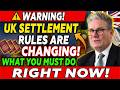 ⚠️ Warning! UK Settlement Rules Are Changing — What You Must Do RIGHT NOW 2026
