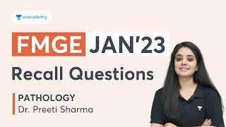 FMGE 2023 Recall, Pathology by Dr. Preeti Sharma | Unacademy