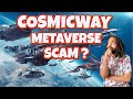 CosmicWays MEtaverse Scam?