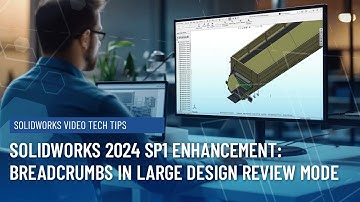 Breadcrumbs in Large Design Review Mode in SOLIDWORKS
