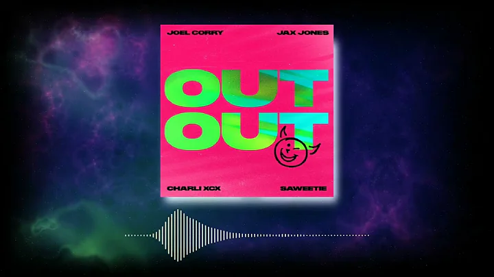 Joel Corry x Jax Jones - OUT OUT (feat. Charli XCX...