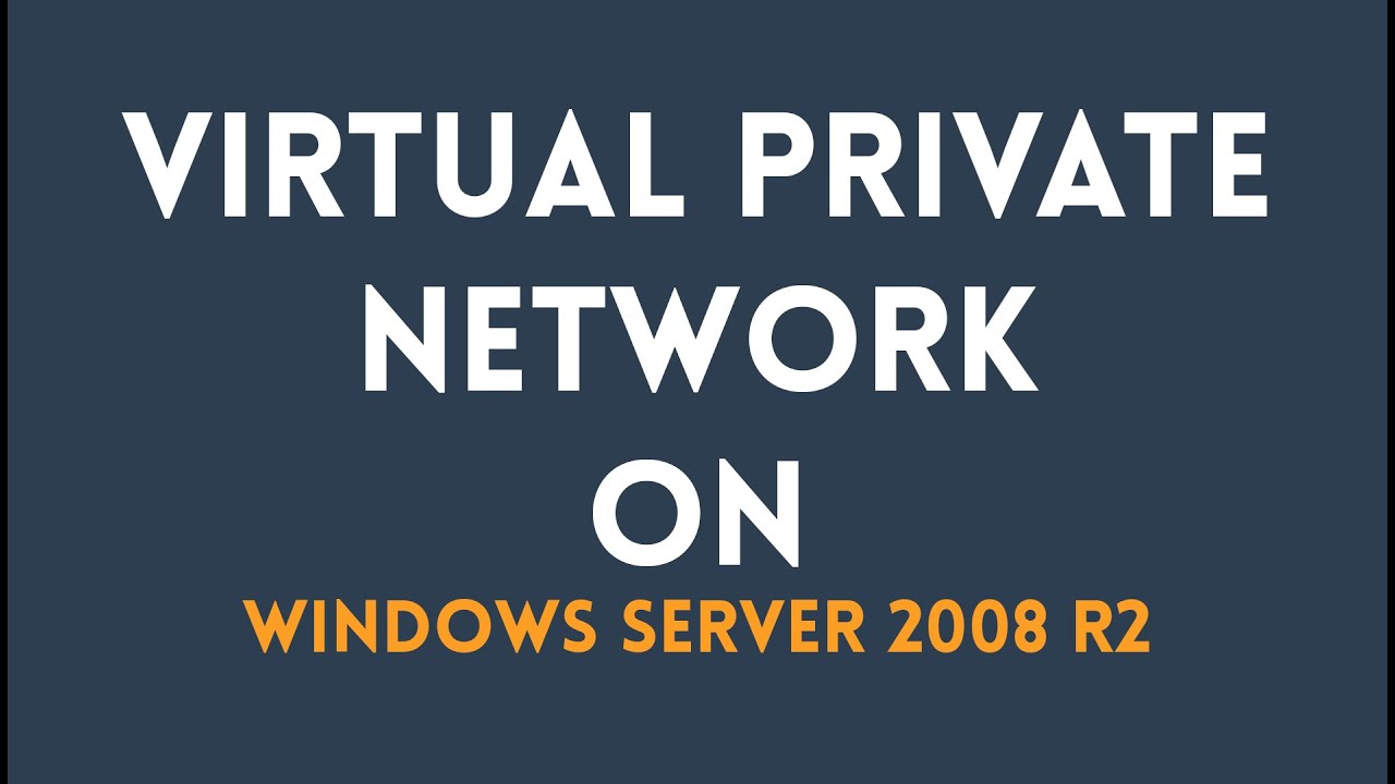 windows 2008 r2 site to site vpn connection