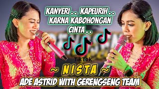 NISTA - KANYERI.. KAPEURIH.. KARNA KABOHONGAN CINTA || ADE ASTRID W/ GERENGSENG TEAM