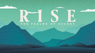 Rise: The Psalms of Ascent (Week 3: God's Promises)