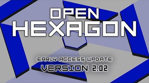 Open Hexagon - Update v2.02 - (Early Access)