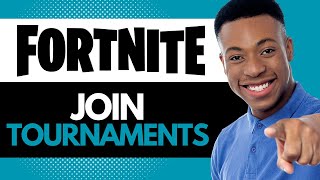 How to Join Tournaments in Fortnite (Chapter 5 Season 2) | Fortnite Tournaments Not Working