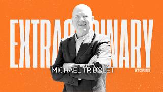 “Don’t Stop. Don’t Listen. Just Keep Going.” | The Extraordinary Story of Michael Tribolet