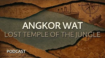 Angkor Wat ~ Lost Temple of the Jungle ~ Naked History