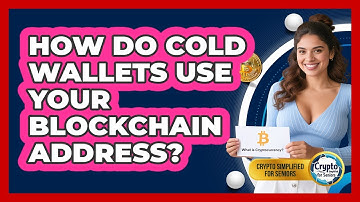 How Do Cold Wallets Use Your Blockchain Address? - Crypto Simplified for Seniors