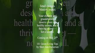 101 Green Living Tips by Sheri Ann Richerson goes live on May 25th