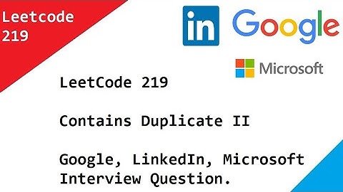LeetCode 219  Contains Duplicate II . Google, LinkedIn, Microsoft Interview Question.