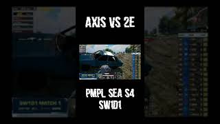 AXIS Vs 2E PMPL SEA S4 - PUBG mobile