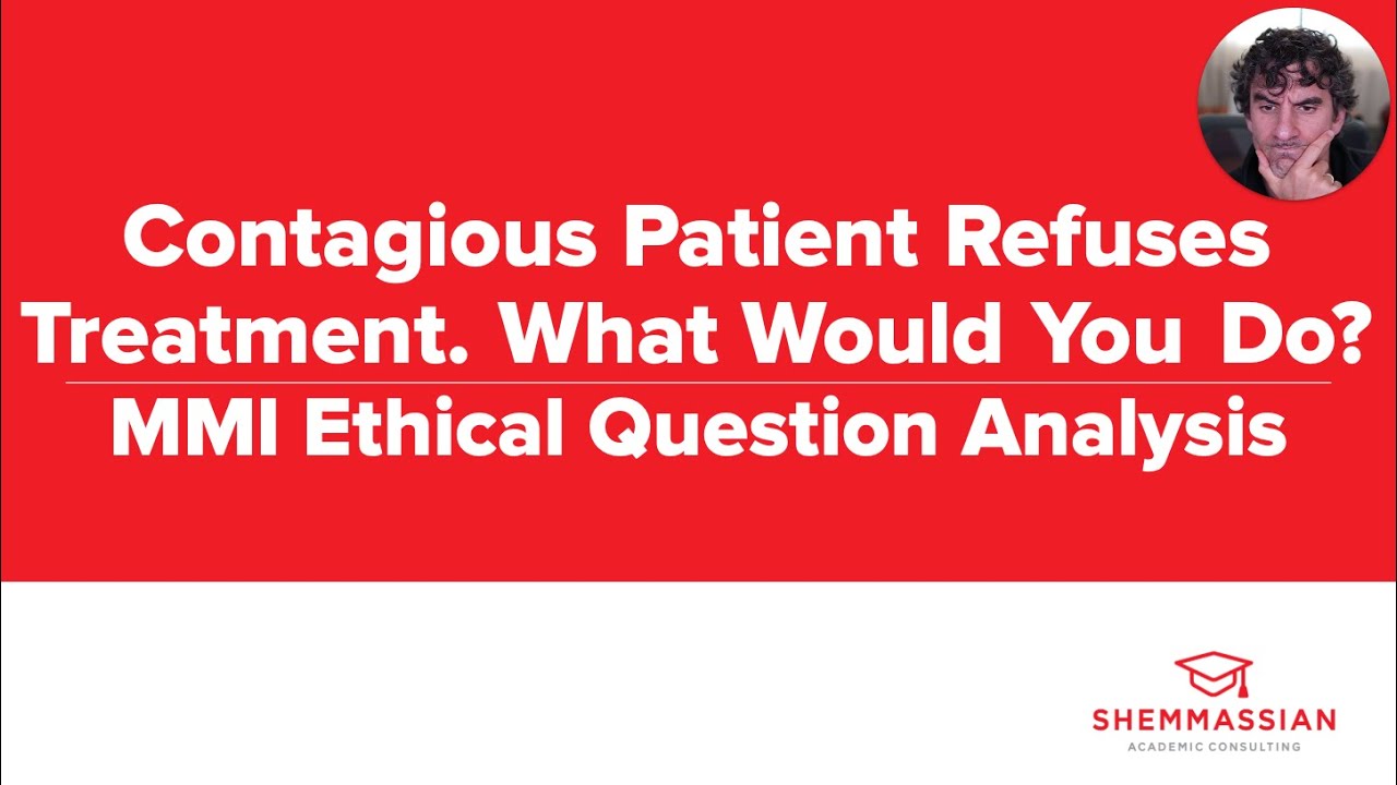 MMI Question Analysis: Contagious Patient Refuses Treatment. What Would You Do? (Medical Ethics)