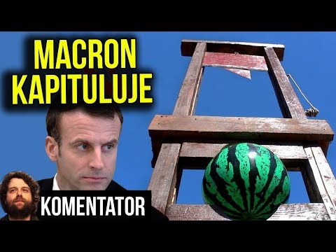 Makron Kapituluje Wobec Protestów w Paryżu Francji Żółte Kamizelki Chcemy Więcej Analiza Komentator