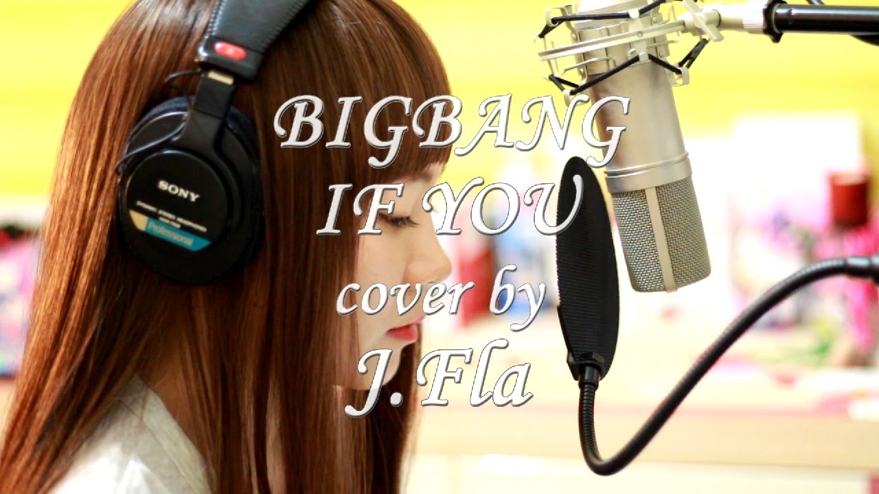 BIGBANG - IF YOU ( lonely version cover by J.Fla )