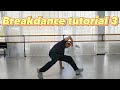 Breakdance tutorial 3