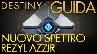 Destiny | SPETTRO: REZYL AZZIR | GUIDA COMPLETA