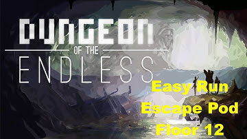 Dungeon of the Endless Easy Escape Pod Run Floor 12