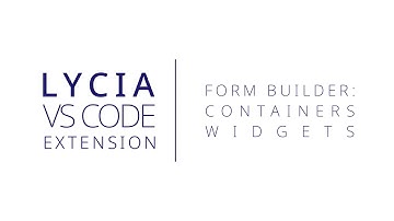 Form Builder - Containers and Widgets | Lycia Visual Studio Code Extension | Querix