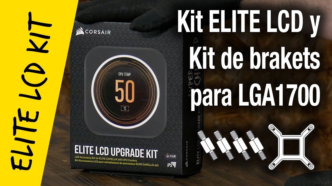 Corsair ELITE LCD kit y kit de brakets para LGA1700