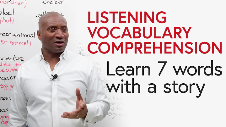 Listening, Vocabulary, Comprehension: Learn Advanced Words with a Story