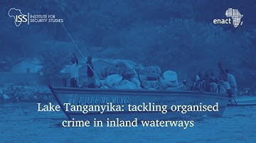 Lake Tanganyika: tackling organised crime in inland waterways