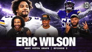 Eric Wilson Discusses Going Undrafted to $22M & How He Stuck 10 Years in NFL | BOS EP2