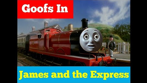 Goofs In James and the Express