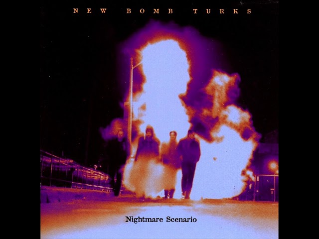 New Bomb Turks - Nightmare Scenario (Full Album) - YouTube