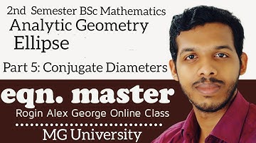 ANALYTIC GEOMETRY|ELLIPSE |PART 5- CONJUGATE DIAMETER |2nd SEM BSc MATHEMATICS|MG UNIVERSITY