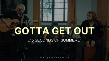 5 seconds of summer — gotta get out (10 year celebration) || lyrics + sub. español